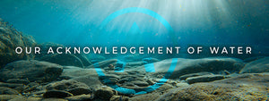Our Acknowledgement of Water