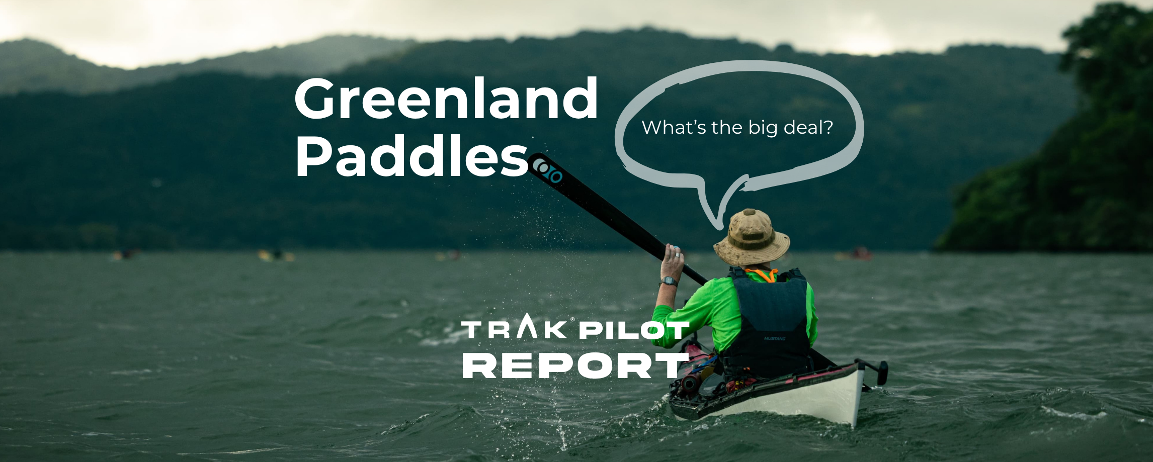 Greenland Paddles: Gimmicks or Game Changers?